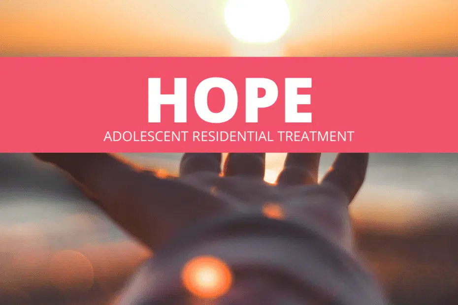 HOPE Adolescent Residential Treatment - At Risk Youth Programs