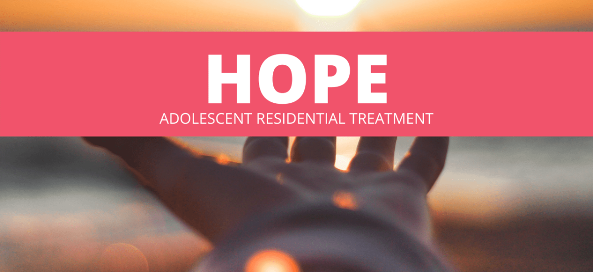 HOPE Adolescent Residential Treatment – At Risk Youth Programs HOPE Adolescent Residential Treatment - At Risk Youth Programs